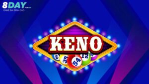Tìm hiểu về tựa game Keno 8Day là gì?